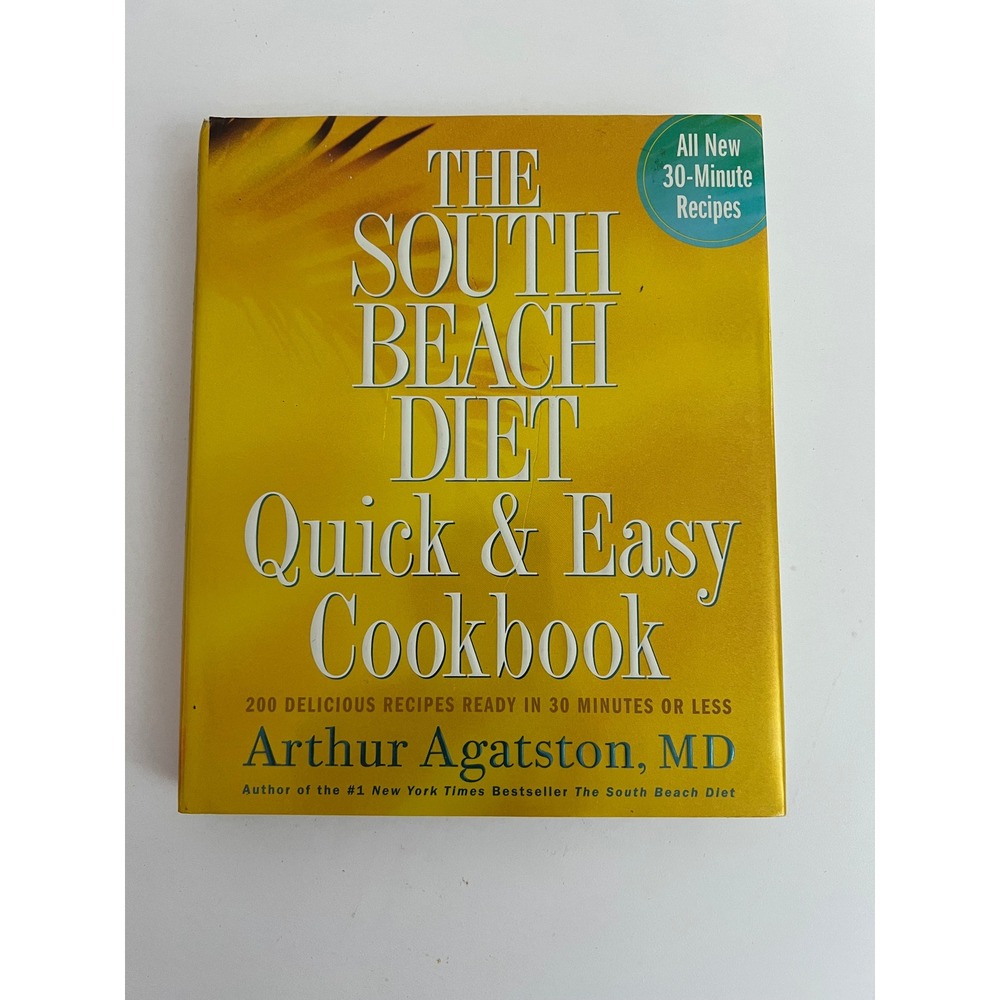 The South Beach Diet Quick & Easy Cookbook Hardcover 200 Recipes